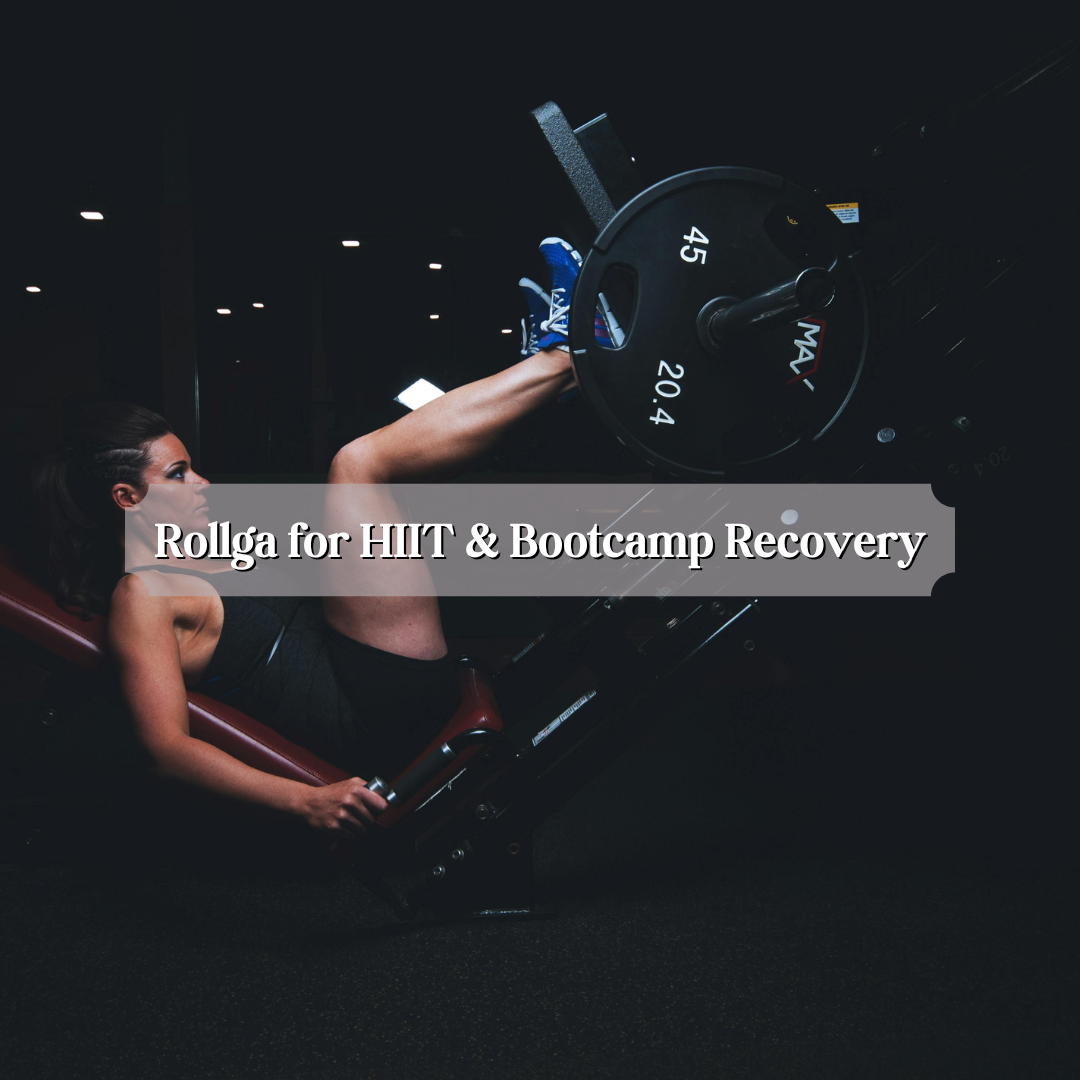 Rollga for HIIT & Bootcamp Recovery: Bounce Back Faster
