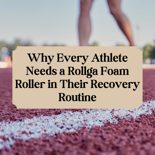 Why Every Athlete Needs a Rollga Foam Roller in Their Recovery Routine