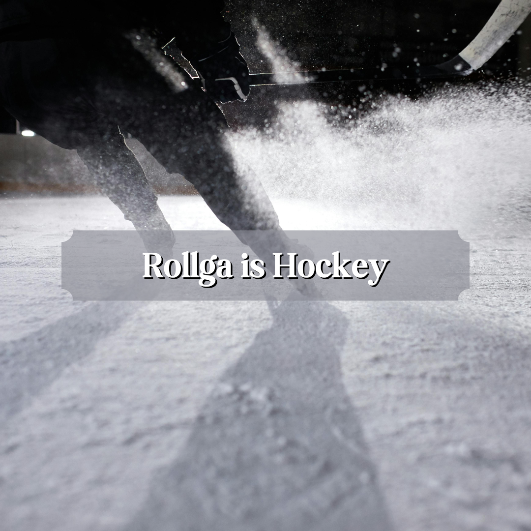 Rollga is Hockey