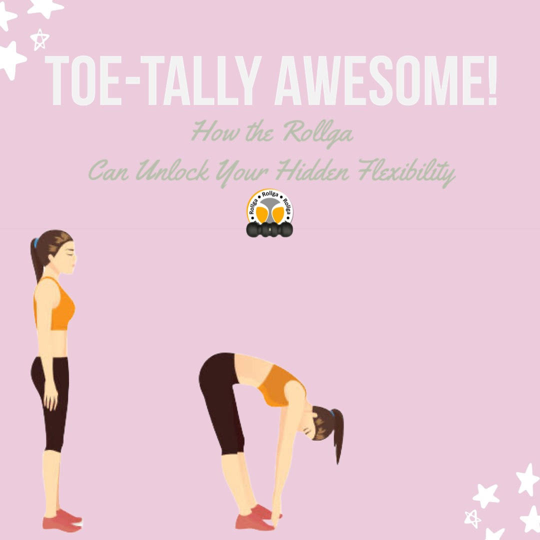 Toe-tally Awesome! How the Rollga Can Unlock Your Hidden Flexibility