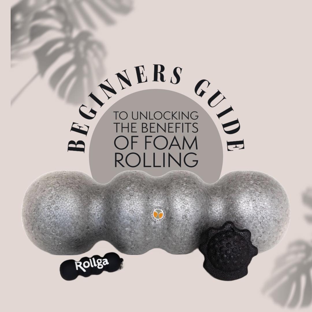Foam Rolling 101: A Beginner's Guide to Unlocking the Benefits