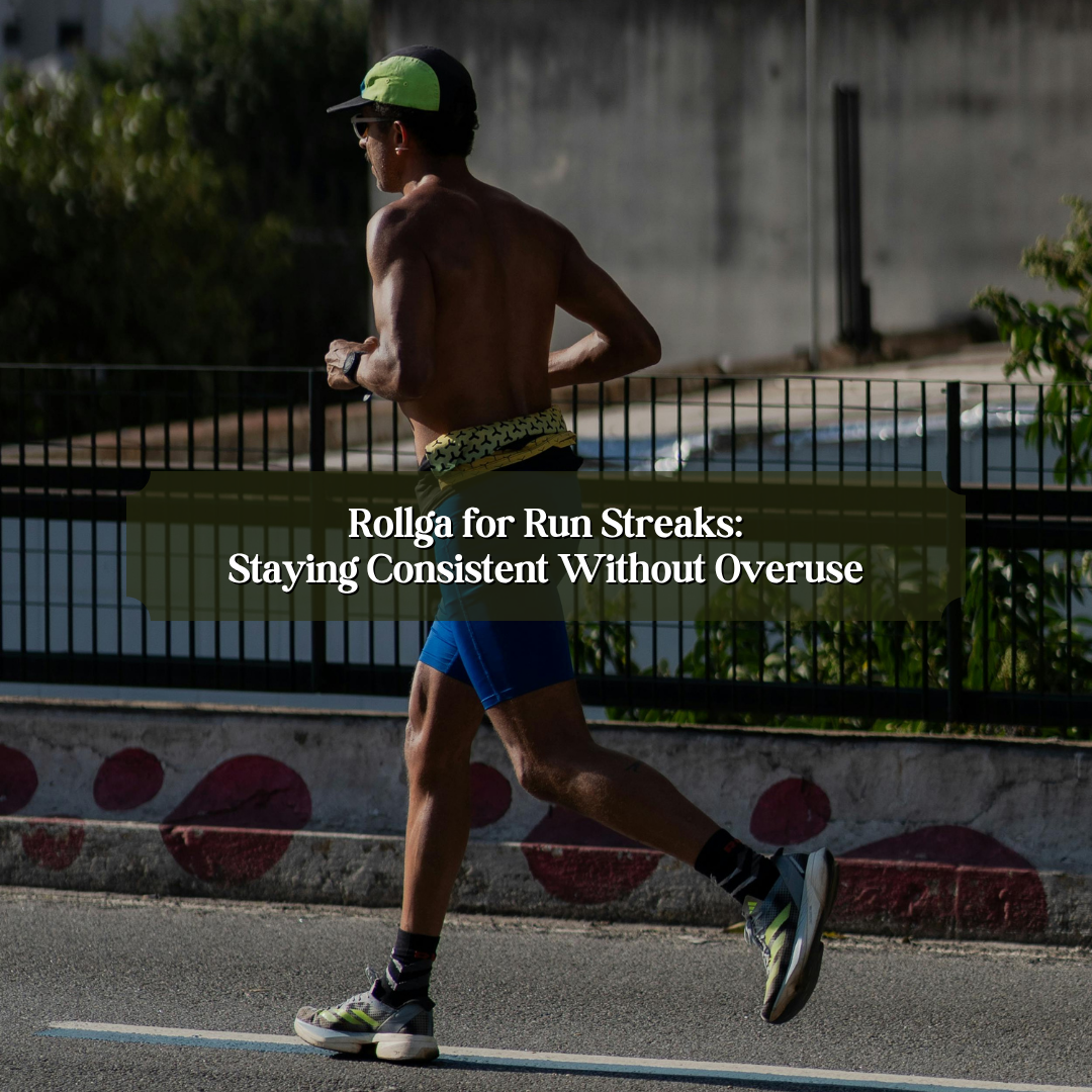 Rollga for Run Streaks: Staying Consistent Without Overuse