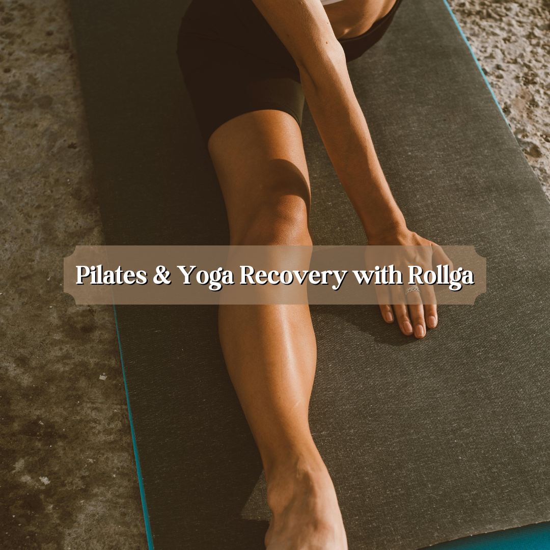 Pilates & Yoga Recovery with Rollga: Enhance Flexibility & Balance