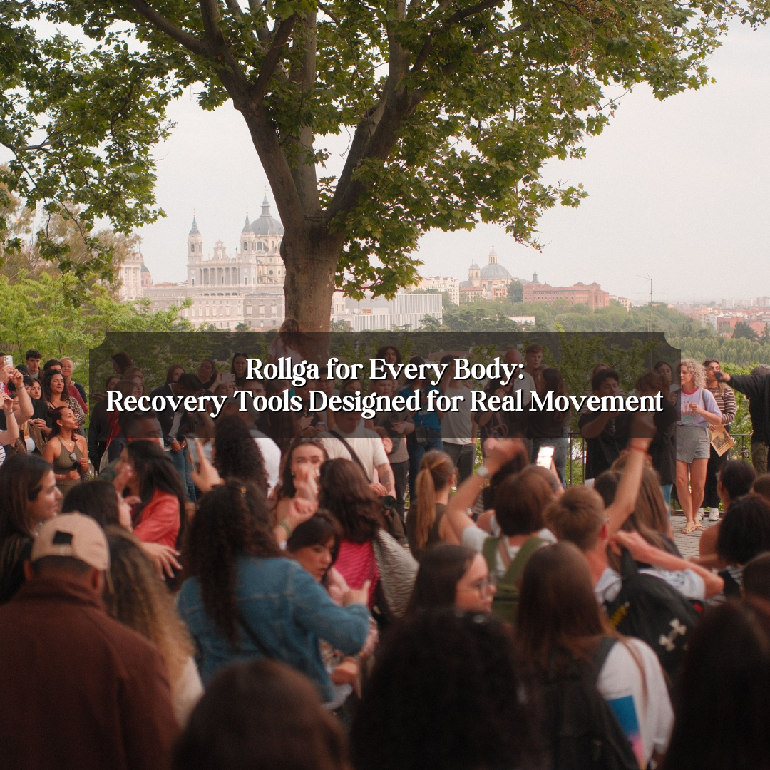 Rollga for Everybody: Recovery Tools Designed for Real Movement