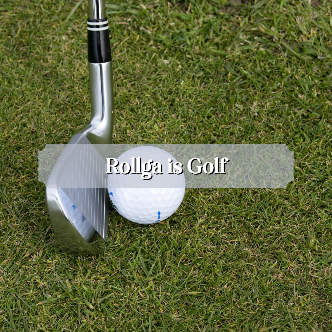 Rollga is Golf – The Missing Piece in Your Swing