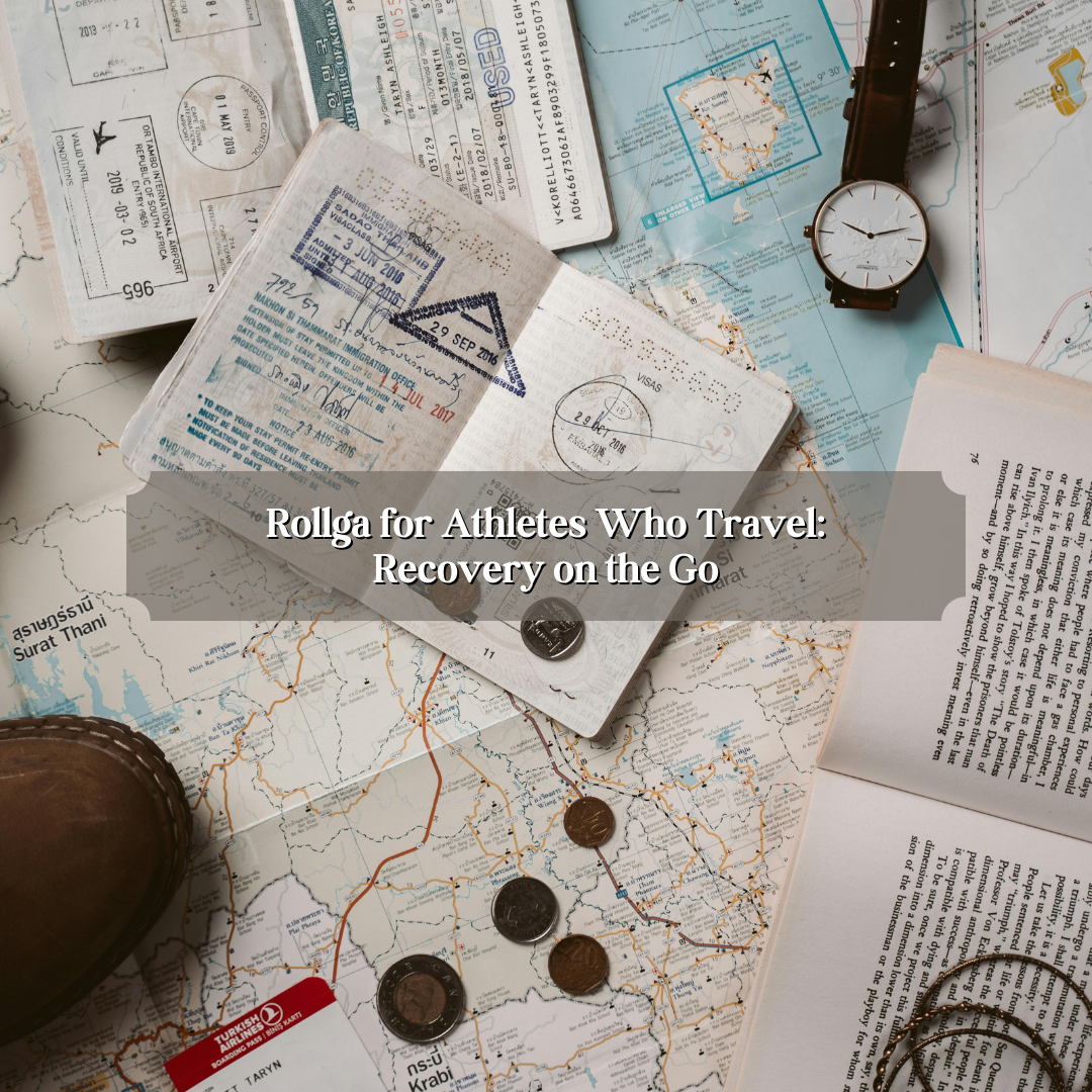 Rollga for Athletes Who Travel: Recovery on the Go