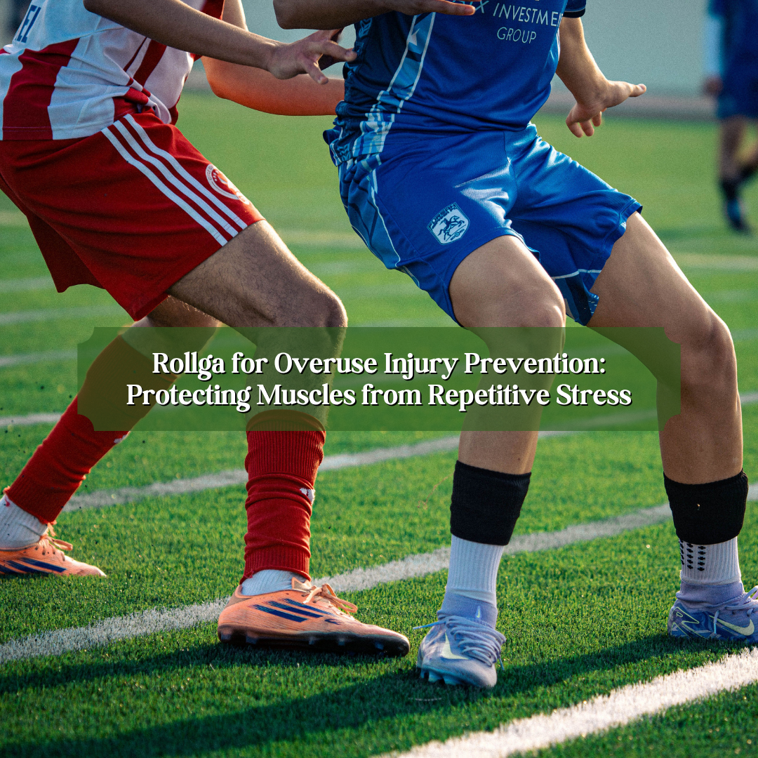 Rollga for Overuse Injury Prevention: Protecting Muscles from Repetitive Stress