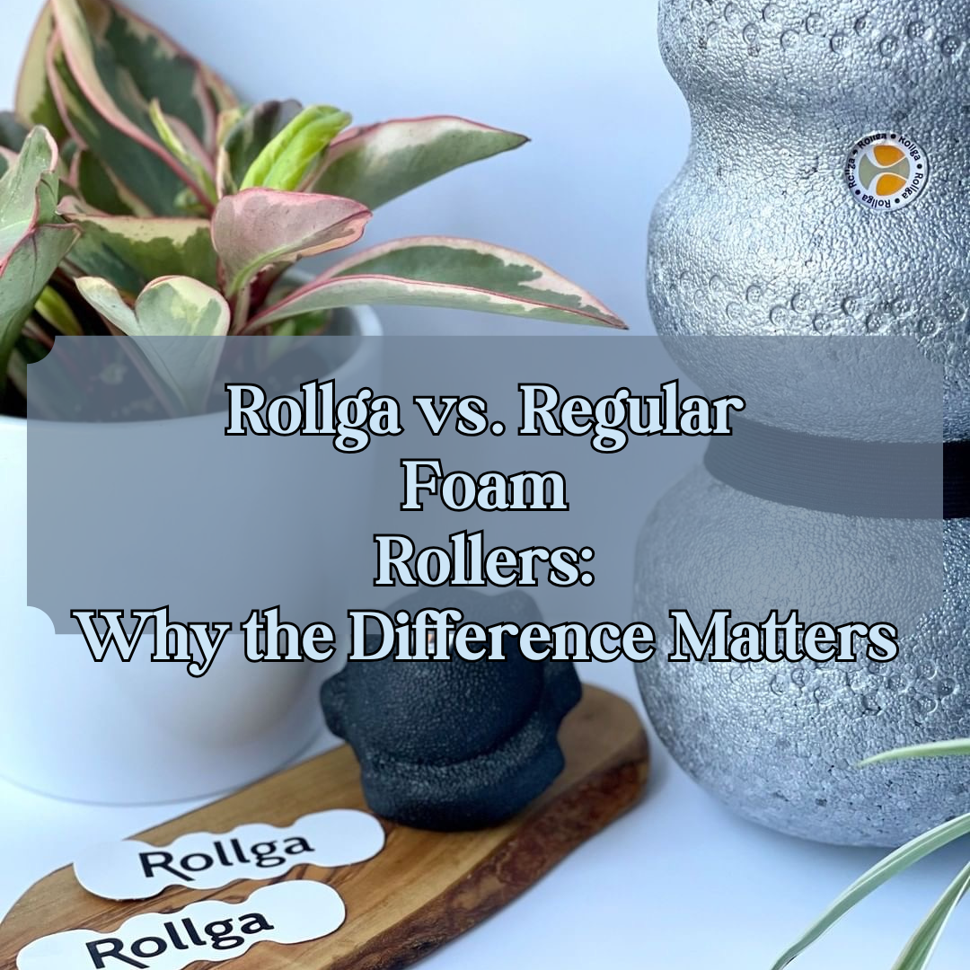 Rollga vs. Regular Foam Rollers: Why the Difference Matters