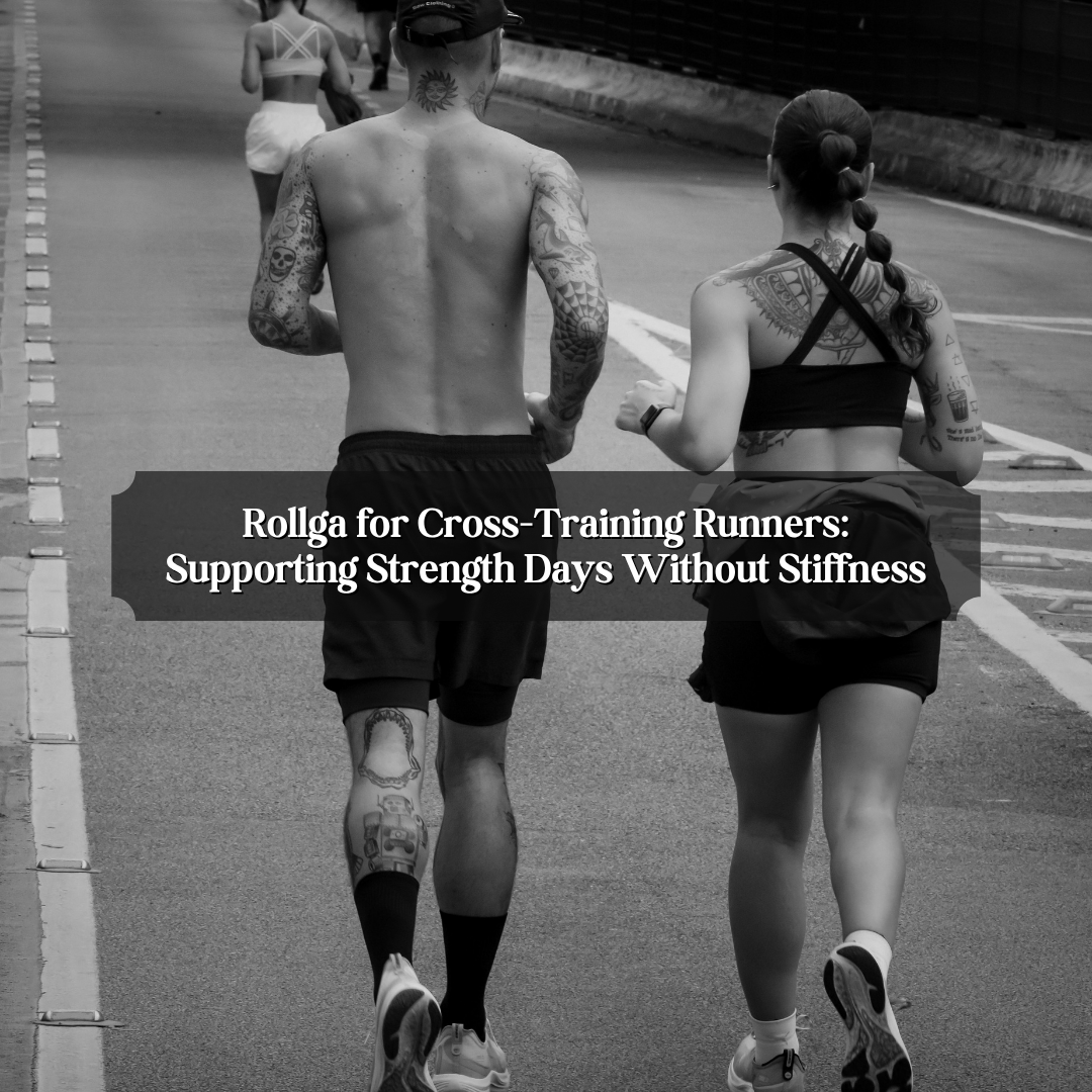 Rollga for Cross-Training Runners: Supporting Strength Days Without Stiffness