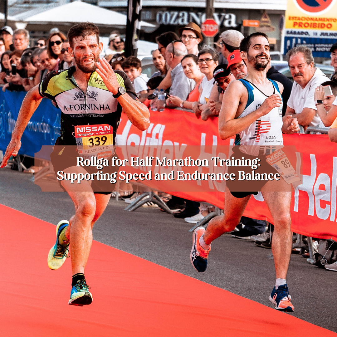Rollga for Half Marathon Training: Supporting Speed and Endurance Balance