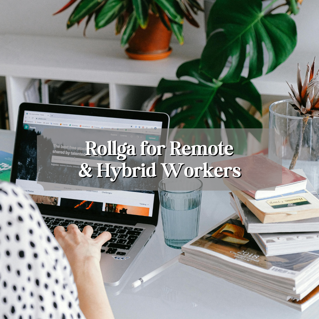 Rollga for Remote & Hybrid Workers