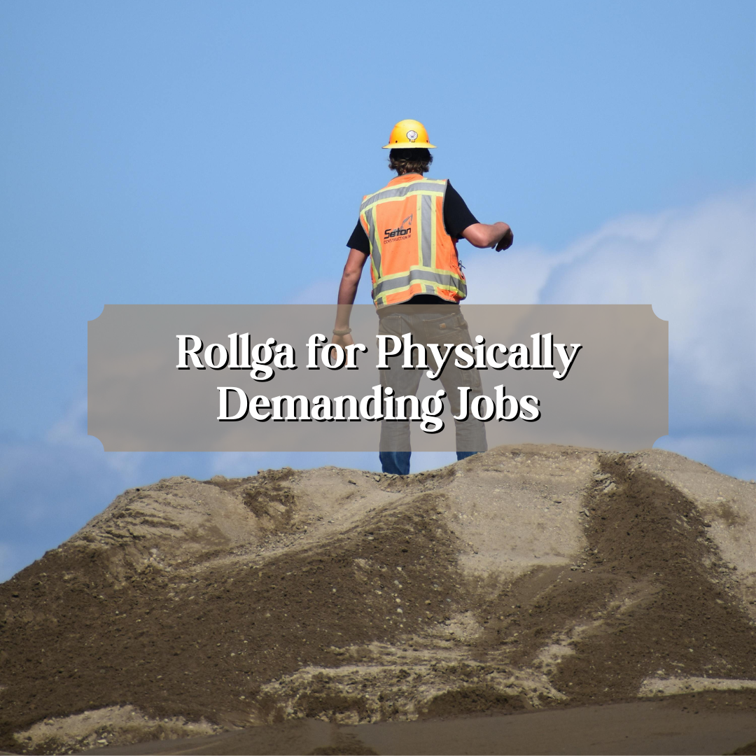 Rollga for Physically Demanding Jobs