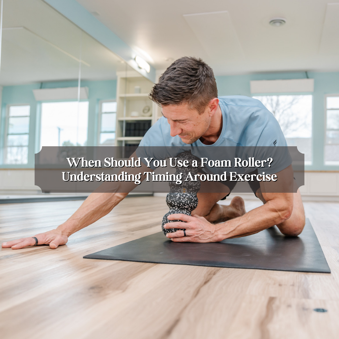 When Should You Use a Foam Roller? Understanding Timing Around Exercise