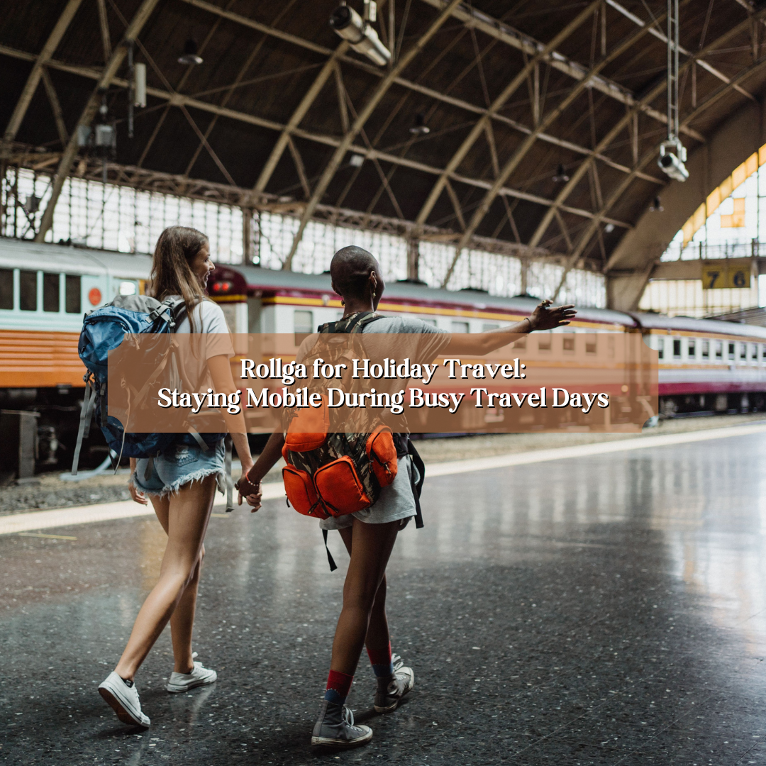 Rollga for Holiday Travel: Staying Mobile During Busy Travel Days