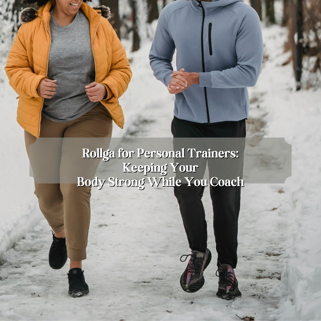 Rollga for Personal Trainers: Keeping Your Body Strong While You Coach