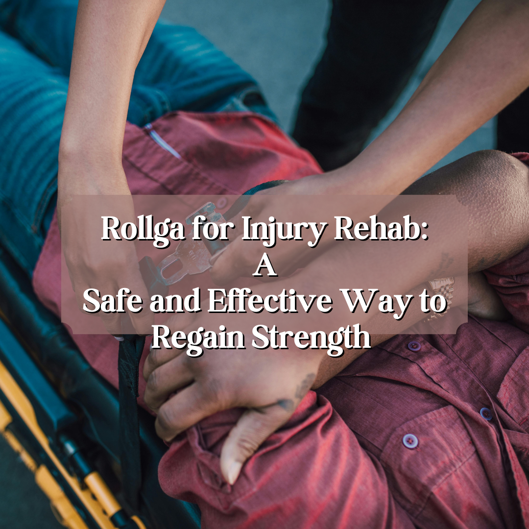 Rollga for Injury Rehab: A Safe and Effective Way to Regain Strength
