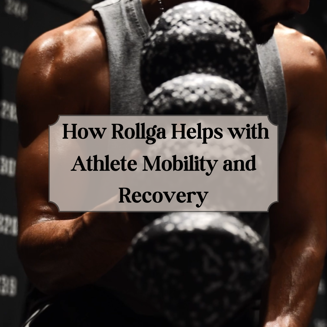 How Rollga Helps with Athlete Mobility and Recovery