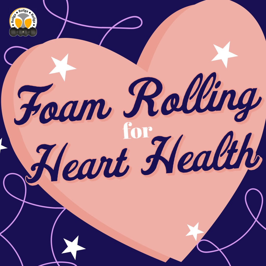Foam Rolling for Heart Health: A Surprising Connection